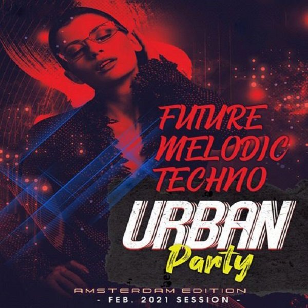 Future Melodic Techno. Urban Party (2021) Постер к Future Melodic Techno. Urban Party (2021)