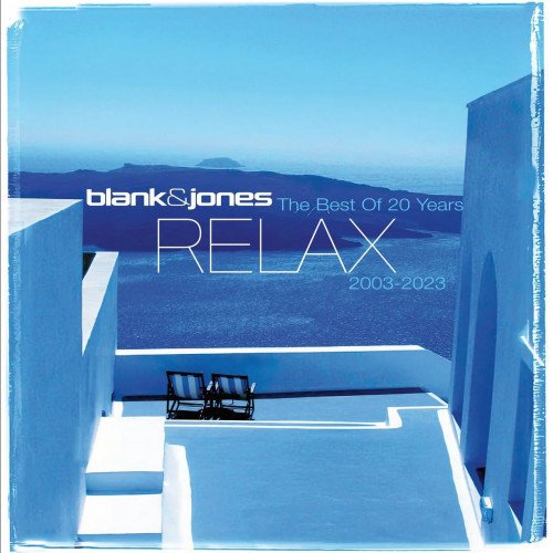 Blank & Jones - The Best Of Relax 20 Years (2023) Постер к Blank & Jones - The Best Of Relax 20 Years (2023)